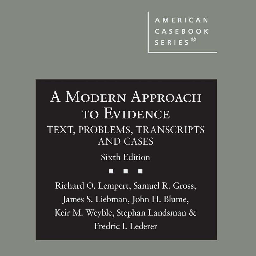 A Modern Approach to Evidence: Text, Problems, Transcripts and Cases- 6th